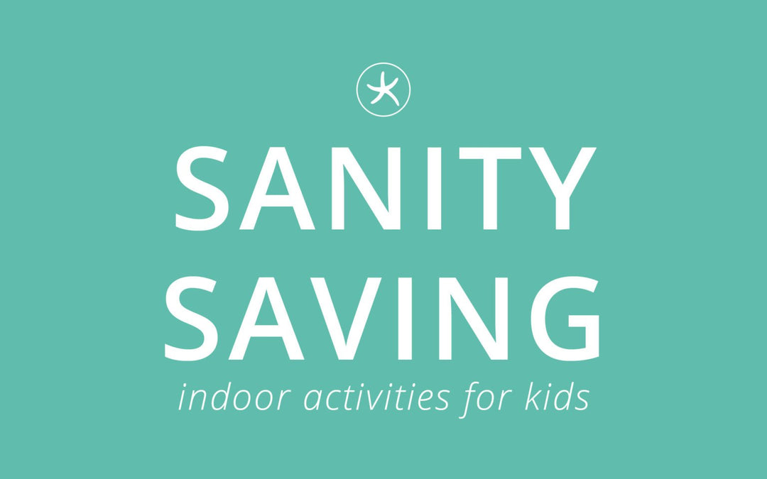 Sanity Saving Indoor Activities